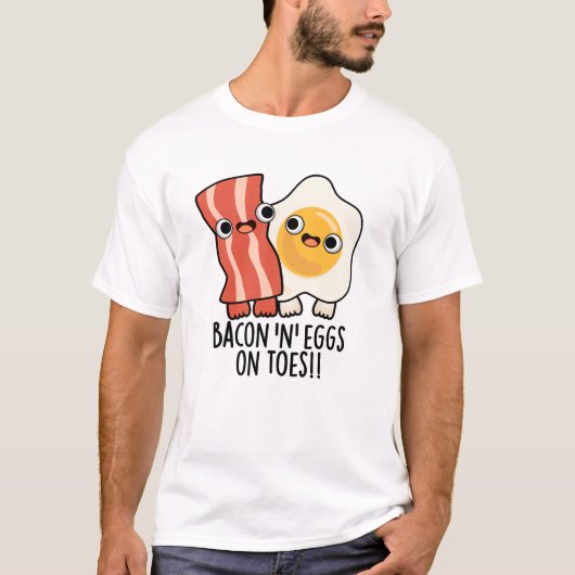 Bacon And Eggs On Toes Funny Toast Pun Tシャツ (正面)