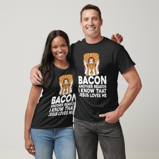 Bacon Another Reason I Know That Jesus Loves Me Tシャツ (ユニセックス)
