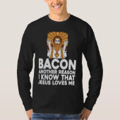 Bacon Another Reason I Know That Jesus Loves Me Tシャツ (正面)