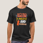 Bacon & Bullets And Bourbon Pro 2nd Amendment Gun Tシャツ (正面)