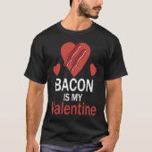 Bacon is My Valentine Tシャツ (正面)