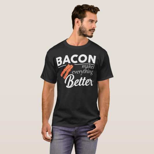 Bacon Makes Everything Better Funny Keto Diet Keto Tシャツ (正面フル)