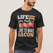 Bacon Strips Meat Food  I like to make Bacon Tシャツ (正面)