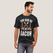 Bacon    You Had Me At Bacon Tシャツ (正面フル)
