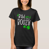 Bad and Boozy St Patricks Day party Drinking St Pa Tシャツ (正面)