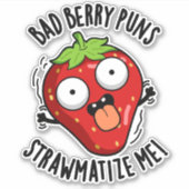 Bad Berry Puns Straw-matize Me Strawberry Pun シール (正面)