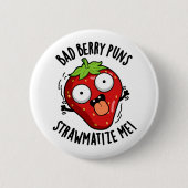 Bad Berry Puns Straw-matize Me Strawberry Pun 缶バッジ (正面)