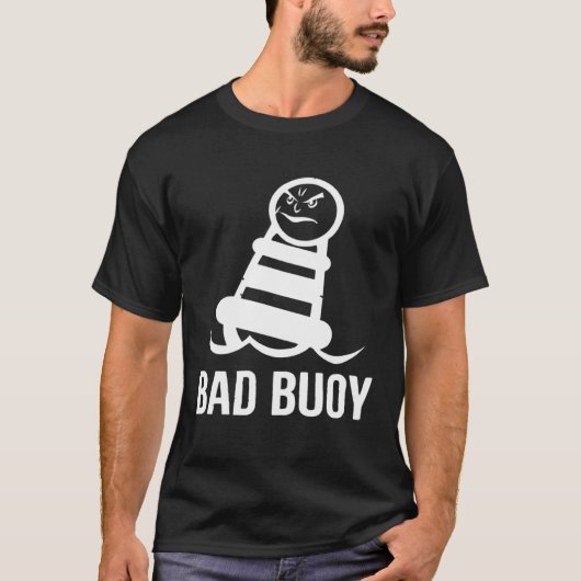 Bad Boy  Bad Buoy Lake Boat Cruise Boating Vacatio Tシャツ (正面)