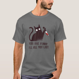 Bad Cat Diva：お前はおもしろい – 最後に殺す Tシャツ