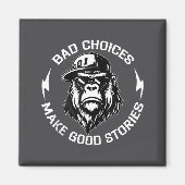 Bad Choices Make Good Stories Funny Gorilla Ape Co マグネット (正面)