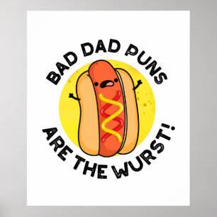 Bad Dad Puns Are The Wurst Funny Sausage Pun  ポスター
