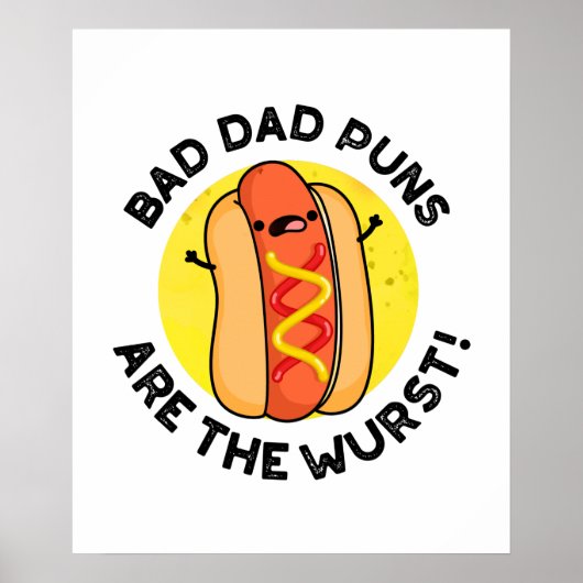 Bad Dad Puns Are The Wurst Funny Sausage Pun  ポスター (正面)