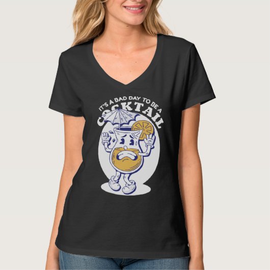 Bad day to be a cocktail drink alcohol tシャツ (正面)