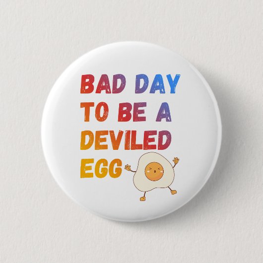 Bad Day to Be a Deviled Egg 缶バッジ (正面)