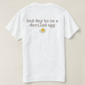 Bad day to be a deviled egg tシャツ (デザイン裏面)