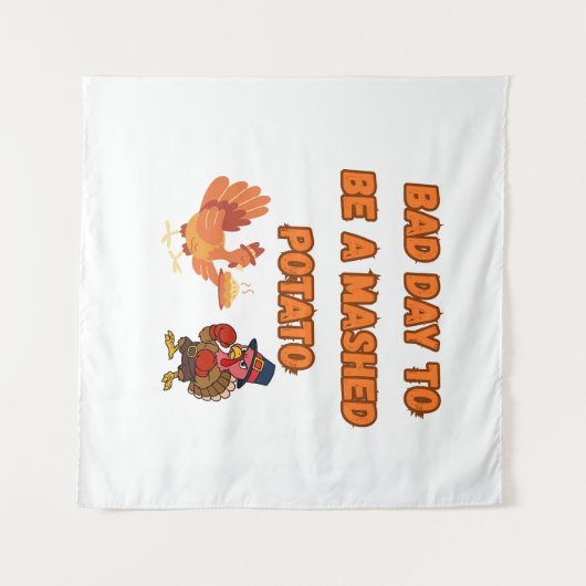 "BAD DAY TO BE A MASHED POTATO" タペストリー (正面(横))