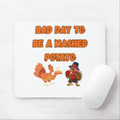 "BAD DAY TO BE A MASHED POTATO" マウスパッド (マウス)