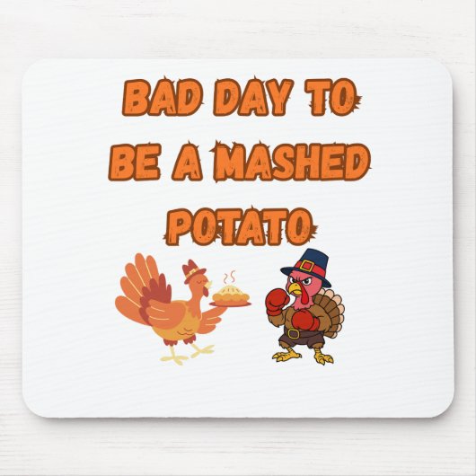 "BAD DAY TO BE A MASHED POTATO" マウスパッド (正面)