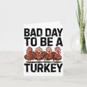 Bad Day To Be A Turkey Funny Thanksgiving カード (正面)