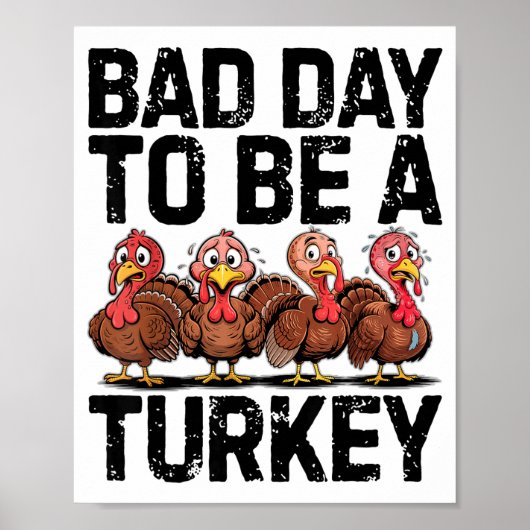 Bad Day To Be A Turkey Funny Thanksgiving  ポスター (正面)