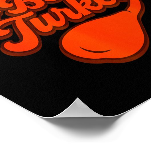 Bad Day To Be A Turkey Funny Thanksgiving Gift Des ポスター (角)