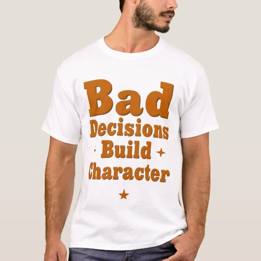 Bad Decisions Buildキャラクター Tシャツ (正面)