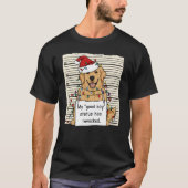 Bad Dog Mugshot Christmas Funny Retriever Gift Tシャツ (正面)