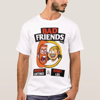 BAD FRIENDS PODCAST – ボビーリー- ANDREW SANTINO C Tシャツ
