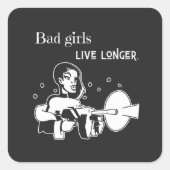 Bad girls live longer. スクエアシール (正面)