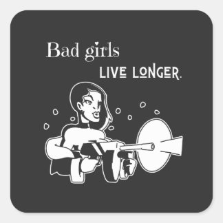 Bad girls live longer. スクエアシール