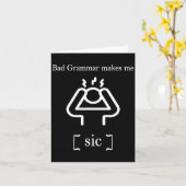 Bad Grammar Makes Me Sic Funny Grammar  カード (黄色い花)