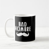 Bad Hombre With Mustache Funny Trump  コーヒーマグカップ (左)