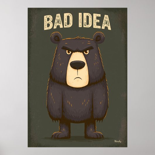Bad Idea – Funny Angry Bear Cartoon Character Art ポスター (正面)