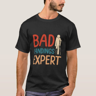 Bad Landing Expert Foot Surgery Survivor Recovery Tシャツ