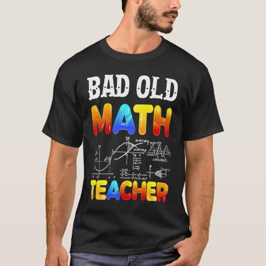 Bad Old Math Teacher Tシャツ (正面)
