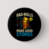 Bad Rolls Make Good Stories - Rpg Gaming Fun  缶バッジ (正面)