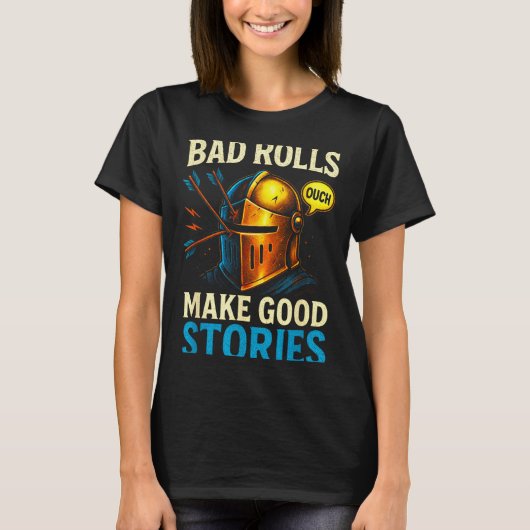 Bad Rolls Make Good Stories - Rpg Gaming Fun Tシャツ (正面)