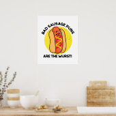 Bad Sausage Puns Are The Wurst Funny Food Pun  ポスター (キッチン)