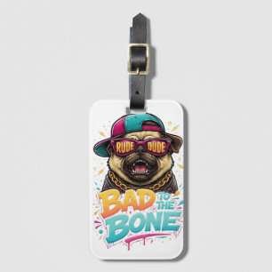 Bad to the Bone パグ — 気の荒い男のストリートウェアデザイン ラゲッジタグ