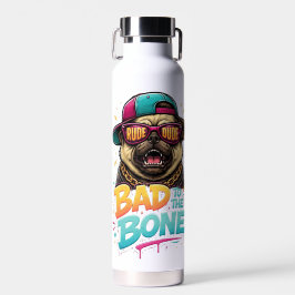 Bad to the Bone Pug — Rude Dude Streetwear Design ウォーターボトル