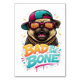 Bad to the Bone Pug — Rude Dude Streetwear Design テーブルナンバー
