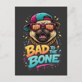 Bad to the Bone Pug — Rude Dude Streetwear Design ポストカード