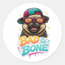 Bad to the Bone Pug — Rude Dude Streetwear Design ラウンドシール