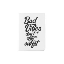 Bad vibes don't go with my outfit