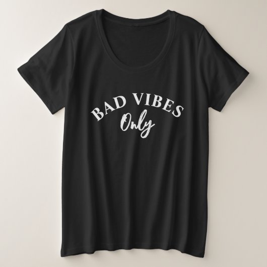 Bad Vibes Only Plus Size プラスサイズTシャツ (デザイン正面)