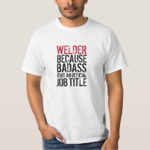 Badassが職名のTシャツではないので溶接工