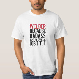 Badassが職名のTシャツではないので溶接工 Tシャツ