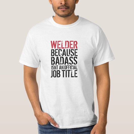 Badassが職名のTシャツではないので溶接工 Tシャツ (正面)