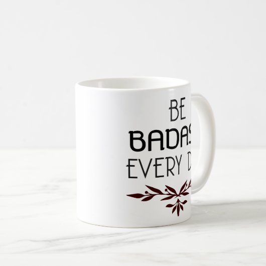 Badassのクールなマグは毎日Badassです コーヒーマグカップ (正面右)