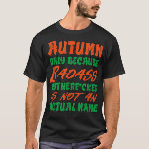 Badass Autumn Name パーソナライズされた Nickname（秋の別名） Tシャツ